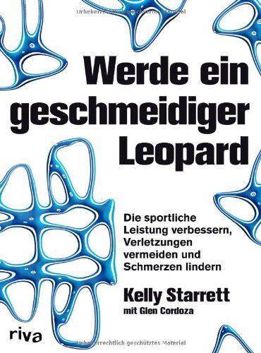 Starrett, Dr. Kelly - Werde ein geschmeidiger Leopard: Die sportliche Leistung verbessern, Verletzungen vermeiden und Schmerzen lindern - Preis vom 30.09.2026 22:30:23 h