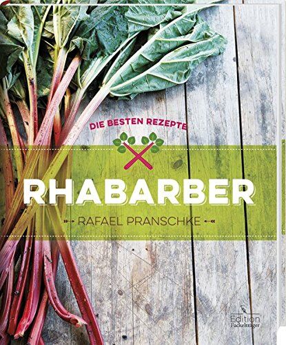 Rafael Pranschke - Rhabarber - Die besten Rezepte - Preis vom 02.10.2026 23:42:20 h
