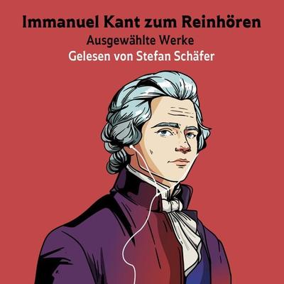 Immanuel Kant zum Reinhören - Immanuel Kant, Audio, 9783989838338