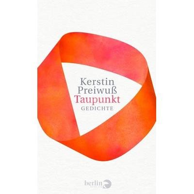 Taupunkt, Gebundene Ausgabe von Kerstin Preiwuss, Berlin Verlag, 978-3-8270-1410-8