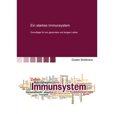 Ein starkes Immunsystem, Taschenbuch von Gustav Breitkreuz, Shaker, 978-3-8440-8647-8