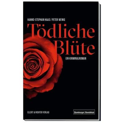 Tödliche Blüte, Taschenbuch von Hanns-Stephan Haas,Peter Wenig, Ellert & Richter Verlag, 978-3-8319-0887-5