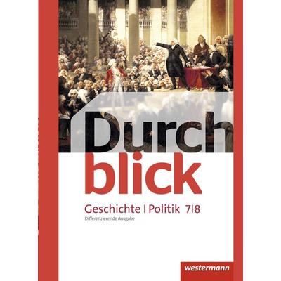 Durchblick Geschichte und Politik 7 / 8. Schulbuch. Differenzierende Ausgabe. Niedersachsen, Gebundene Ausgabe von Matthias Bahr,Melanie Esser,Sonja