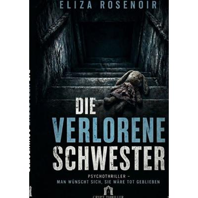 Die verlorene Schwester, Taschenbuch von Eliza Rosenoir, BoD – Books on Demand, 978-3-696-38624-5