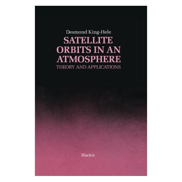 Springer King-Hele:Satellite Orbits in an Atmosp (Englisch, Hardcover, D G King-Hele, D.G. King-Hele) (63050642)