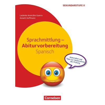 Sprachmittlung - Abiturvorbereitung Spanisch, Taschenbuch von Lastenia Arencibia Guerra,Annett Hoffmann, Cornelsen Pädagogik, 978-3-589-16197-3