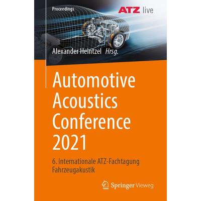 Automotive Acoustics Conference 2021, Taschenbuch von , Springer Fachmedien Wiesbaden GmbH, 978-3-658-41474-0