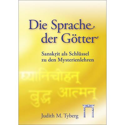 Die Sprache der Götter, Gebundene Ausgabe von Judith M. Tyberg, Esoterische Philosophie, 978-3-924849-66-5