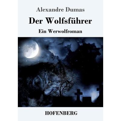 Der Wolfsführer, Taschenbuch von Alexandre Dumas, Hofenberg, 978-3-7437-1860-9