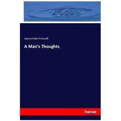 A Man's Thoughts, Fachbücher von James Hain Friswell