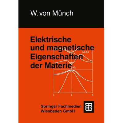 Elektrische und magnetische Eigenschaften der Materie, Taschenbuch von Waldemar Münch, Vieweg & Teubner, 978-3-663-09910-9