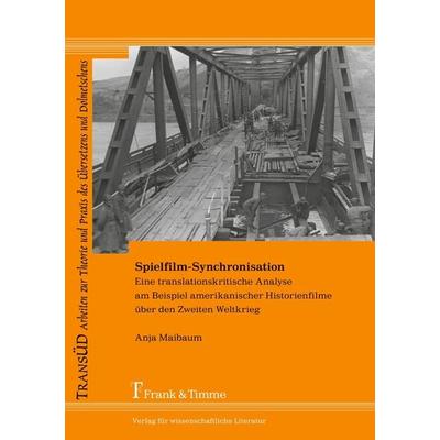 Spielfilm-Synchronisation – eine translationskritische Analyse am Beispiel amerikanischer Historienfilme über den Zweiten Weltkrieg, Taschenbuch von