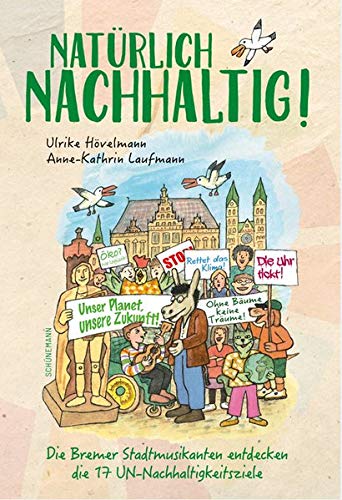 Ulrike Hövelmann - Natürlich Nachhaltig: Die Bremer Stadtmusikanten entdecken die 17 UN-Nachhaltigkeitsziele - Preis vom 30.09.2026 09:01:18 h