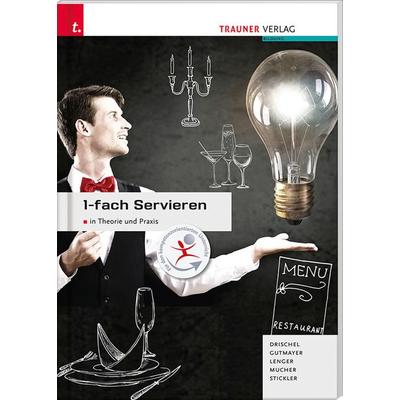 1-fach Servieren in Theorie und Praxis, Taschenbuch von Christina Drischel,Wilhelm Gutmayer,Heinz Lenger,Wolfgang Mucher,Hans Stickler, Trauner,