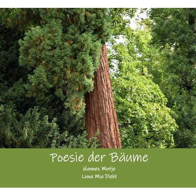 Poesie der Bäume, Taschenbuch von Luna Mia Diehl,Hannes Mutje, Shaker, 978-3-9890303-7-4
