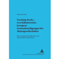Tracking Stocks - Geschäftsbereichsbezogene Gewinnbeteiligungen bei Aktiengesellschaften, Fachbücher von Thomas Wunsch