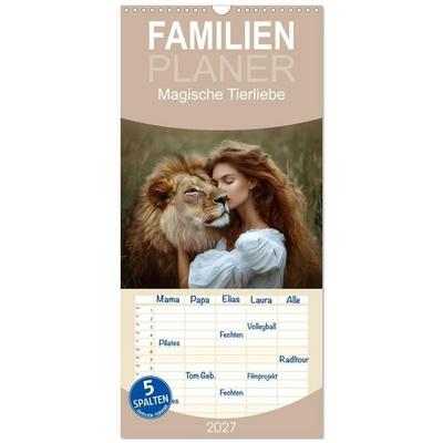 Familienplaner 2027 - Magische Tierliebe mit 5 Spalten (Wandkalender, 21 x 45 cm) CALVENDO