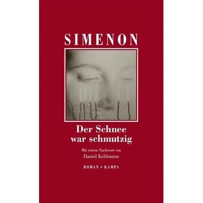 Der Schnee war schmutzig, Gebundene Ausgabe von Georges Simenon, Kampa Verlag