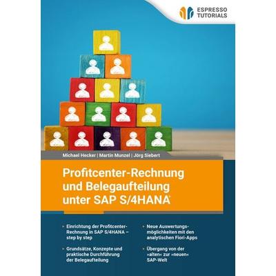 Profitcenter-Rechnung und Belegaufteilung unter SAP S/4HANA, Taschenbuch von Michael Hecker,Martin Munzel,Jörg Siebert, Espresso Tutorials,