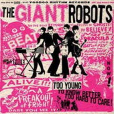 Giant Robots, T: Too Young To Know Better... - The Giant Robots, CD