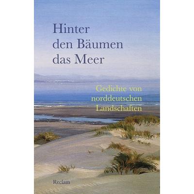 Hinter den Bäumen das Meer, Taschenbuch von , Reclam, Philipp, 978-3-15-019530-7