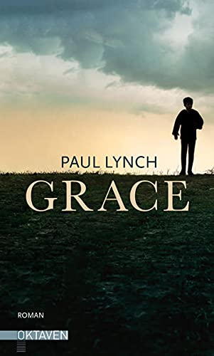Paul Lynch - Grace (Oktaven: Das kleine feine Imprint für Kunst im Leben und Lebenskunst) - Preis vom 30.09.2026 22:30:23 h