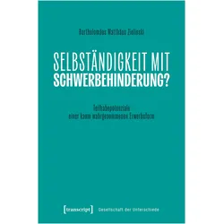 Selbständigkeit von Menschen mit Schwerbehinderung als Option der Erwerbsarbeit in Deutschland, Fachbücher von Bartholomäus Matthäus Zielinski