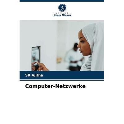Computer-Netzwerke, Taschenbuch von SR Ajitha, Verlag Unser Wissen, 978-620-6-58245-8