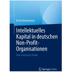 Intellektuelles Kapital in deutschen Non-Profit-Organisationen, Fachbücher von Katrin Blankenburg
