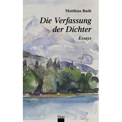 Die Verfassung der Dichter, Gebundene Ausgabe von Matthias Buth, Wieser, 978-3-99029-643-1