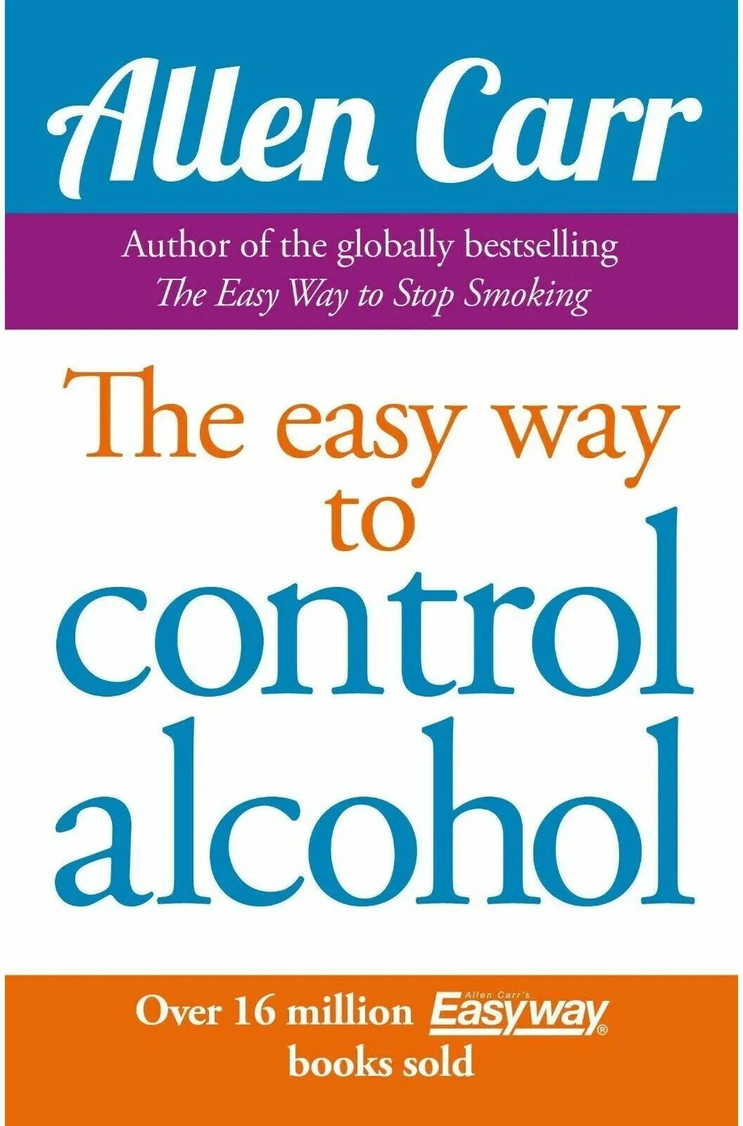 Arcturus Publishing Allen Carr Collection 3 Books Set Stop Smoking Now, Easy Way to Control Alcohol, The Illustrated Easyway to Stop Drinking