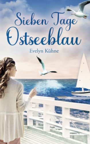 Evelyn Kühne - Sieben Tage Ostseeblau: Rügen-Liebesroman: Ein Rügen-Liebesroman - Preis vom 09.10.2026 07:28:09 h