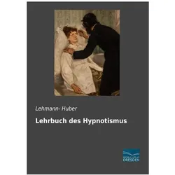 Lehrbuch des Hypnotismus, Ratgeber von Lehmann Huber