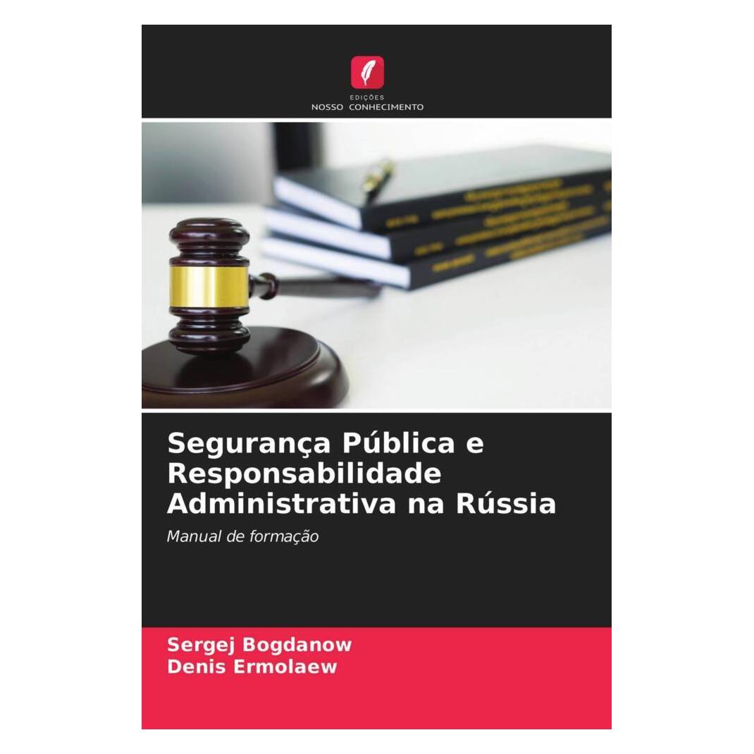 Edicoes Nosso Conhecimento Segurança Pública e Responsabilidade Administrativa na Rússia (Portugiesisch, Softcover, Denis Ermolaew, Sergej Bogdanow) (51468218)