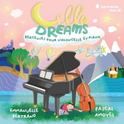 Cello Dreams. Berceuses pour violoncelle et piano - Pascal Amoyel Emmanuelle Bertrand, CD