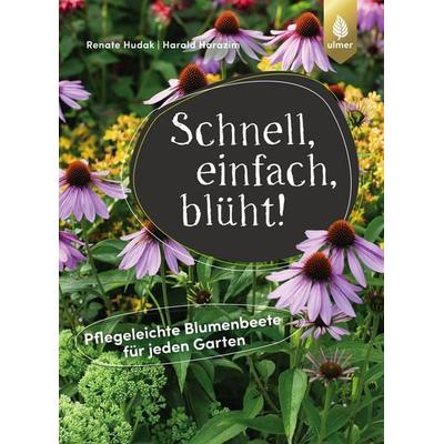 Schnell, einfach, blüht, Taschenbuch von Renate Hudak,Harald Harazim, Verlag Eugen Ulmer, 978-3-8186-0085-3