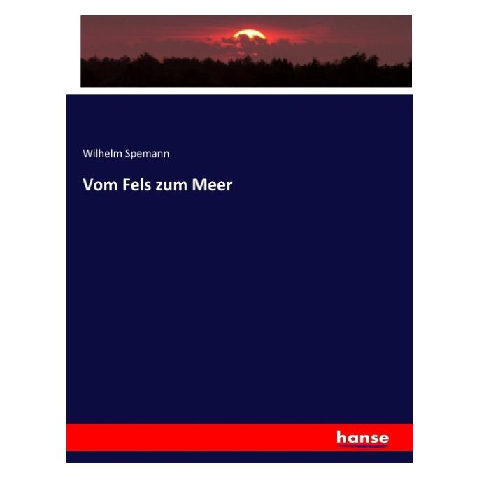 Hansebooks Vom Fels zum Meer (Deutsch, Softcover, Wilhelm Spemann) (55903056)
