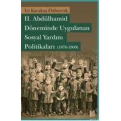 II. Abdülhamid Döneminde Uygulanan Sosyal Yardim Politikalari, Taschenbuch von Izi Karakas Özbayrak, Libra Kitap, 978-605--432637-2