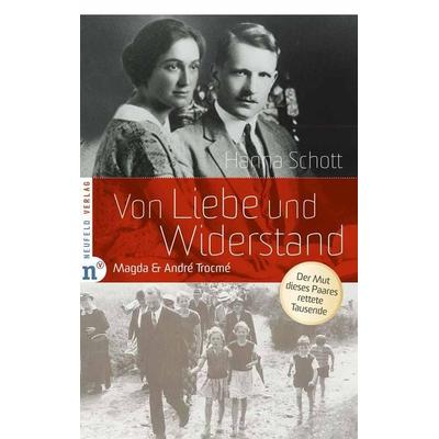 Von Liebe und Widerstand, Gebundene Ausgabe von Hanna Schott, Neufeld Verlag, 978-3-86256-017-2
