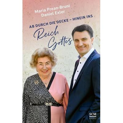 Ab durch die Decke - hinein ins Reich Gottes, Gebundene Ausgabe von Maria Prean-Bruni,Daniel Exler, R.Brockhaus, 978-3-417-00049-8