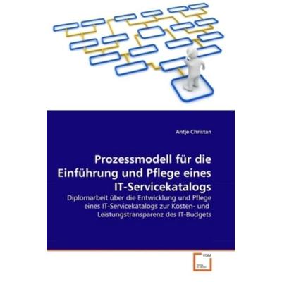 Christan, A: Prozessmodell für die Einführung und Pflege ein, Taschenbuch von Antje Christan, VDM, 978-3-639-37432-2
