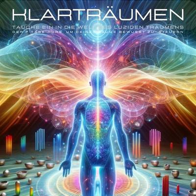 Klarträumen - Tauche ein in die Welt des luziden Träumens - Patrick Lynen, Audio, 4099995240511