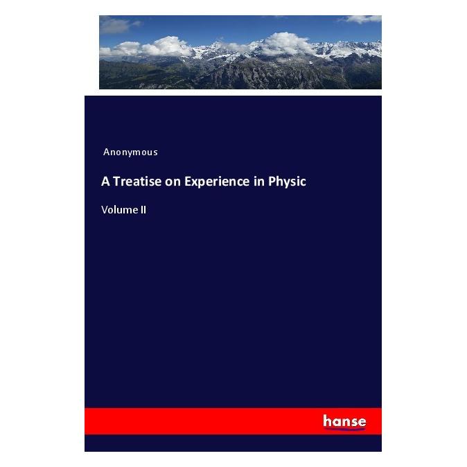 Hansebooks A Treatise on Experience in Physic (Deutsch, Softcover, Anonymous) (56993975)