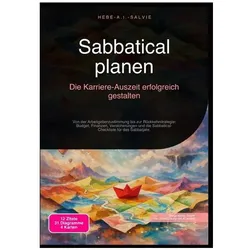Sabbatical planen: Die Karriere-Auszeit erfolgreich gestalten, Ratgeber von Hebe A.I. Salvie