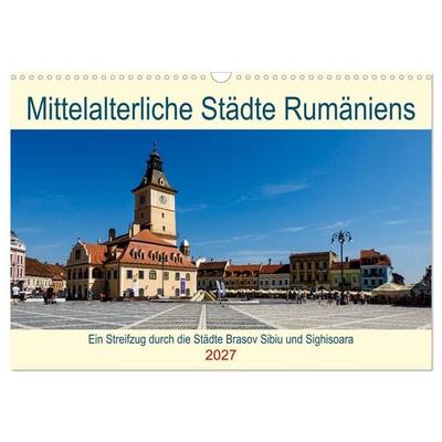 Mittelalterliche Städte Rumäniens (Wandkalender 2027 DIN A3 quer), CALVENDO Monatskalender