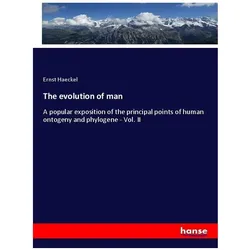The evolution of man, Fachbücher von Ernst Haeckel