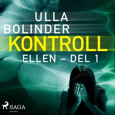 Kontroll - Ellen - del 1 - Ulla Bolinder, Audio, 9788726012965