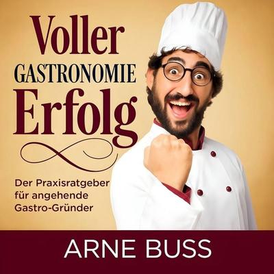 Voller Gastronomie Erfolg - Arne Buss, Audio, 4070169704695