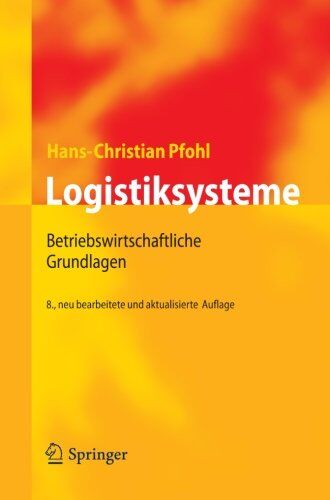 Hans-Christian Pfohl - Logistiksysteme: Betriebswirtschaftliche Grundlagen (German Edition) - Preis vom 11.10.2026 03:10:56 h