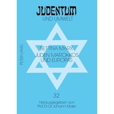 Juden Marokkos und Europas, Taschenbuch von Bettina Marx, Peter Lang GmbH, Internationaler Verlag der Wissenschaften, 978-3-631-44069-8